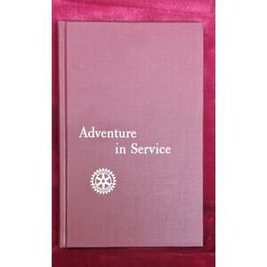 Rotary International Adventure in Service- 1974 22nd Hardcover- Near Mint!